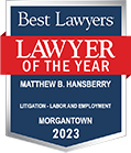 Hansberry & Wagoner, PLLC – Lawyer of the Year Award for Litigation – Individuals (Morgantown, 2024-2025)